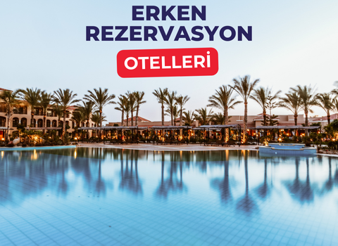 Erken Rezervasyon Otellerii